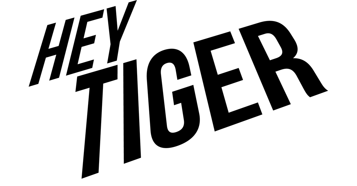 Hey Tiger