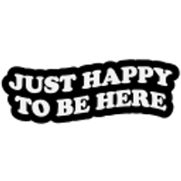 Just Happy To Be Here