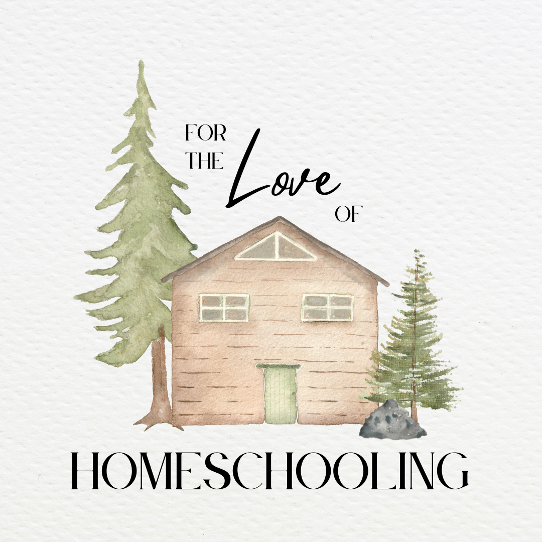 For The Love Of Homeschooling