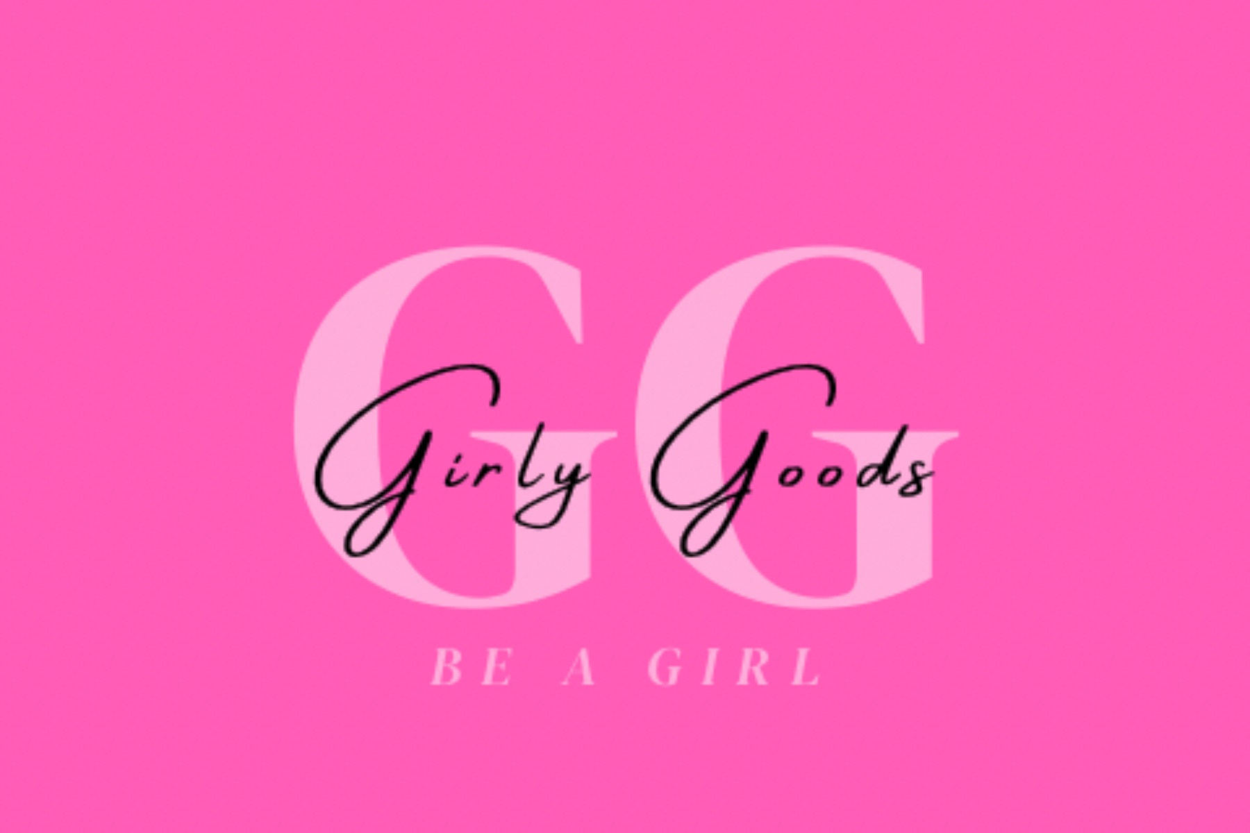 Girly Goods